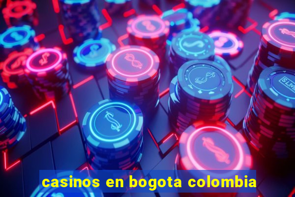 casinos en bogota colombia